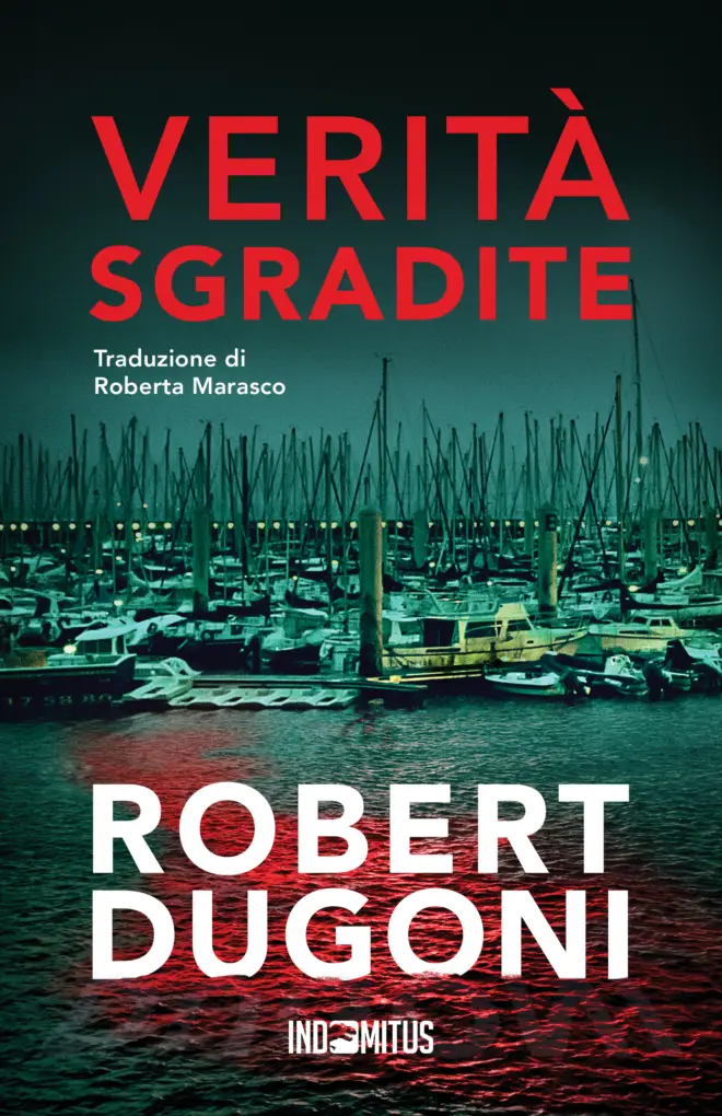 Libro Verità sgradite di Robert Dugoni - Indomitus Publishing