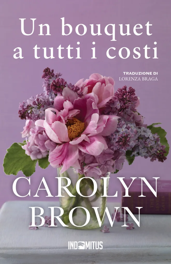 Libro Un bouquet a tutti i costi di Carolyn Brown - Indomitus Publishing