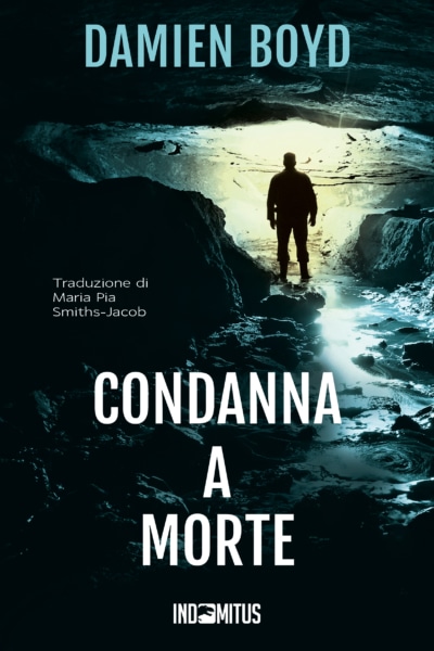 Libro Condanna a morte di Damien Boyd - Indomitus Publishing