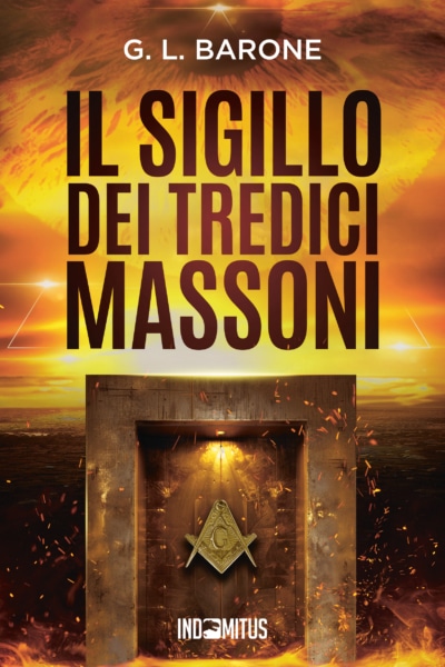 Libro Il sigillo dei tredici massoni di G. L. Barone - Indomitus Publishing