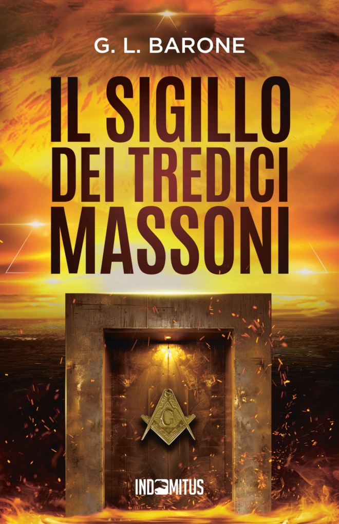 Libro Il sigillo dei tredici massoni di G. L. Barone - Indomitus Publishing